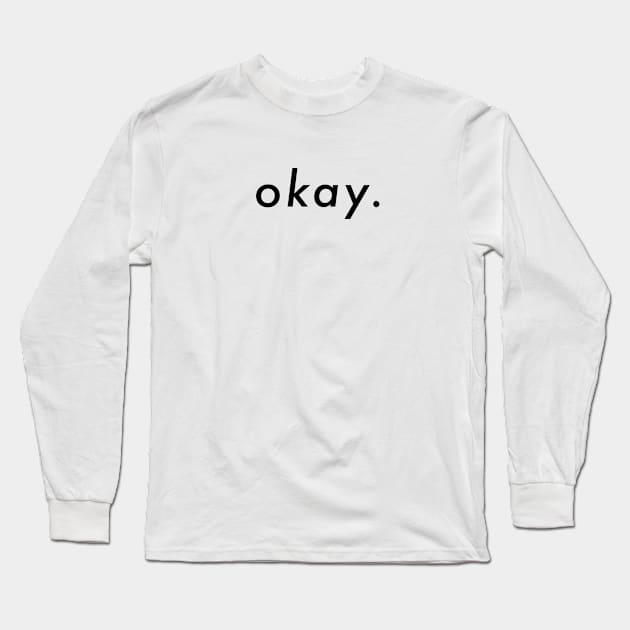 Okay. Long Sleeve T-Shirt by Emperor